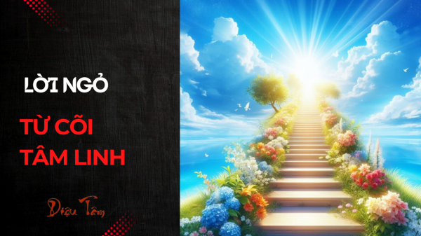 LỜI NGỎ TỪ CÕI TÂM LINH