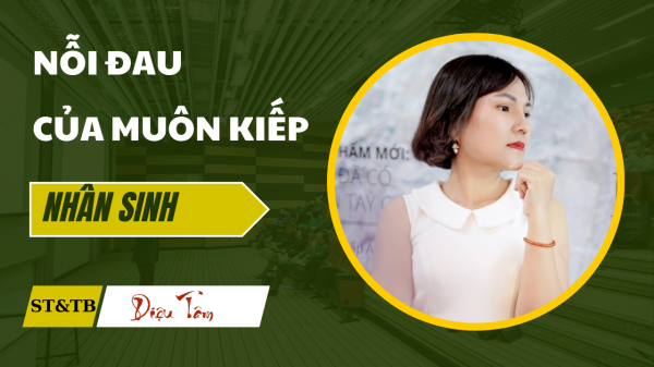 NỖI ĐAU CỦA MUÔN KIẾP NHÂN SINH